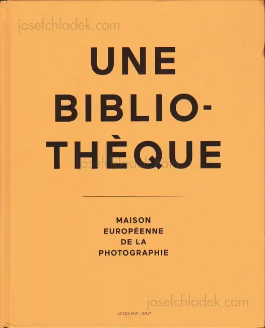 Cover of Irène Attinger (Ed.) - Une bibliothèque. Maison européenne de la photographie