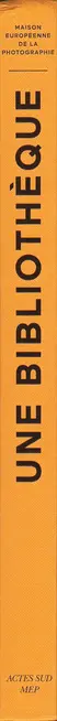 Book spine: Irène Attinger (Ed.) - Une bibliothèque. Maison européenne de la photographie