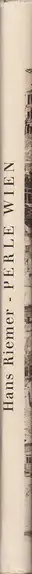Book spine: Hans Riemer - Perle Wien. Ein Bilderbuch aus Wiens schlimmsten Tagen