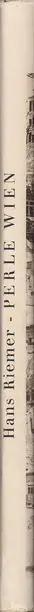 Hans Riemer - Perle Wien. Ein Bilderbuch aus Wiens schlimmsten Tagen