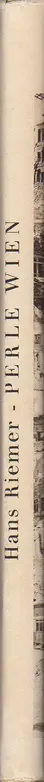 Book spine: Hans Riemer - Perle Wien. Ein Bilderbuch aus Wiens schlimmsten Tagen
