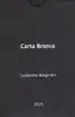 Guilherme Bergamini - Carta branca – White card      