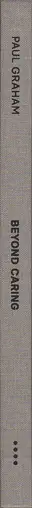 Book spine: Paul Graham - Beyond Caring