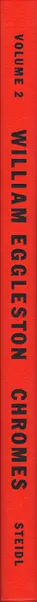 Book spine: William Eggleston - Chromes - Volume II