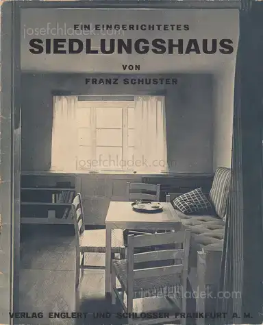Franz Schuster - Ein eingerichtetes Siedlungshaus Franz Schuster - Ein eingerichtetes Siedlungshaus