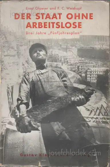 Ernst Glaeser and F.C. Weiskopf - Der Staat ohne Arbeitslose Ernst Glaeser and F.C. Weiskopf - Der Staat ohne Arbeitslose