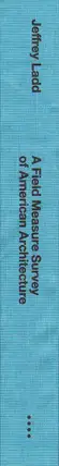 Book spine: Jeffrey Ladd - A Field Measure Survey of American Architecture