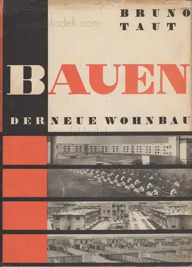 Bruno Taut - Bauen. Der neue Wohnbau. Bruno Taut - Bauen. Der neue Wohnbau.