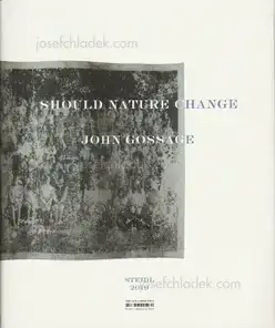 Cover of John Gossage - Should Nature Change