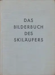 Arnold Fanck - Das Bilderbuch des Skiläufers