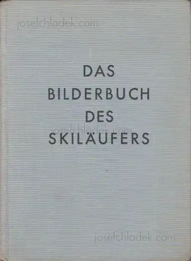 Arnold Fanck - Das Bilderbuch des Skiläufers Arnold Fanck - Das Bilderbuch des Skiläufers