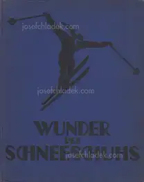 Arnold Fanck - Wunder des Schneeschuhs