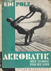 Edi Polz - Akrobatik. Ihre Technik und ihr Sinn