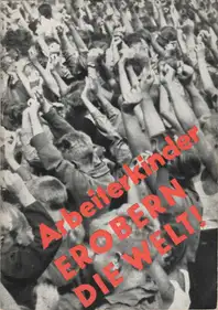 Reichsarbeitsgemeinschaft der Kinderfreunde - Arbeiterkinder erobern die Welt!
