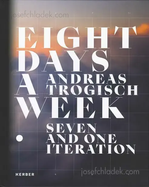 Cover of Andreas Trogisch - Eight Days A Week. Seven And One Iteration