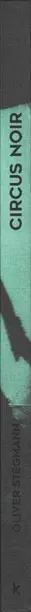 Oliver Stegmann - Circus Noir