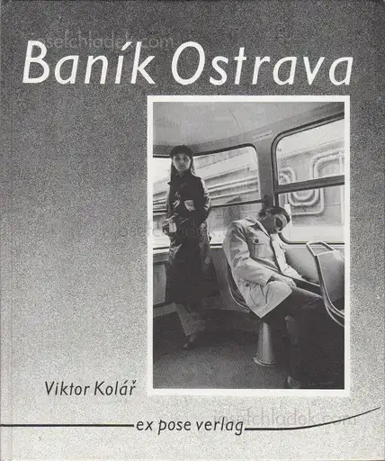 Cover of Viktor Kolár - Baník Ostrava: Bilder aus der tschechischen Bergarbeiterstadt