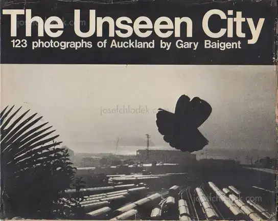 Cover of Gary Baigent - The Unseen City - 123 Photographs of Auckland