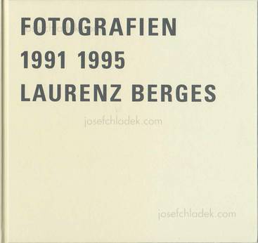 Laurenz Berges Fotografien 1991&ndash;1995