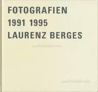 Laurenz Berges - Fotografien 1991–1995 Laurenz Berges - Fotografien 1991–1995