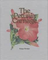 Klaus Pichler - The Petunia Carnage