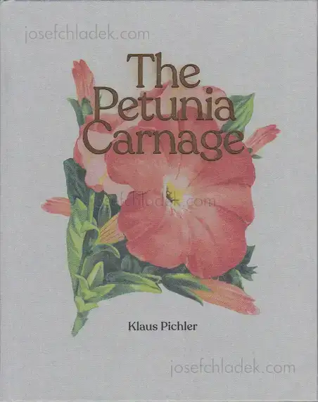 Cover of Klaus Pichler - The Petunia Carnage