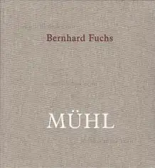 Bernhard Fuchs - Mühl