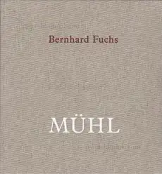Bernhard Fuchs - Mühl
