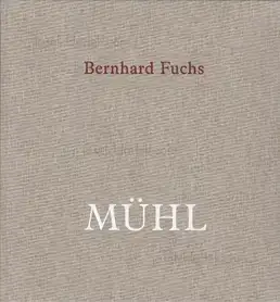 Bernhard Fuchs - Mühl