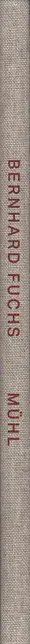 Book spine: Bernhard Fuchs - Mühl