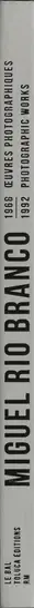 Miguel Rio Branco - Oeuvres photographiques / Photographic Works 1968-1992