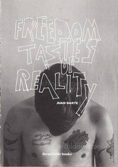Juan Barte Freedom Tastes of Reality