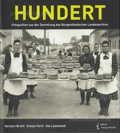 Cover of Herbert Brettl / Evelyn Fertl / Ute Leonhardt - Hundert - Fotografien aus der Sammlung des Burgenländischen Landesarchivs
