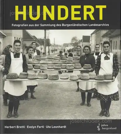 Cover of Herbert Brettl / Evelyn Fertl / Ute Leonhardt - Hundert - Fotografien aus der Sammlung des Burgenländischen Landesarchivs