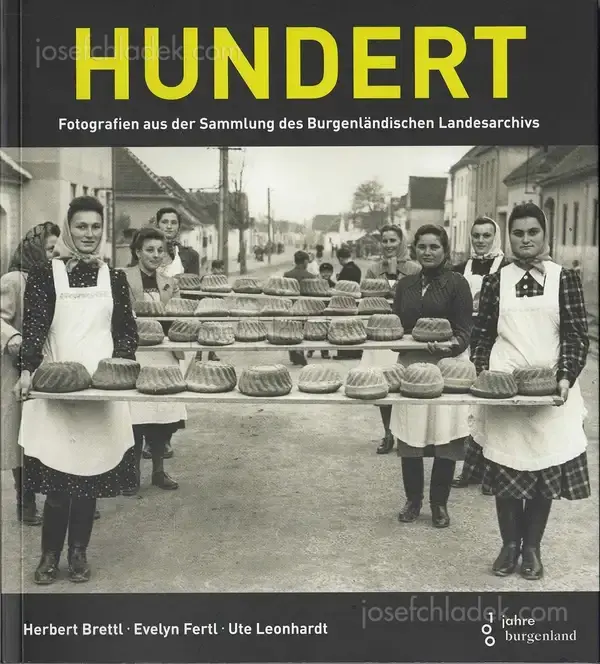 Cover of Herbert Brettl / Evelyn Fertl / Ute Leonhardt - Hundert - Fotografien aus der Sammlung des Burgenländischen Landesarchivs