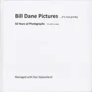 Bill Dane - Bill Dane Pictures ...it's not pretty