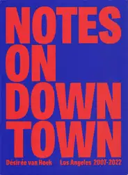 Désirée van Hoek - Notes on Downtown
