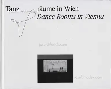 Julius Werner Chromecek - Tanzräume in Wien / Dance Rooms in Vienna Julius Werner Chromecek - Tanzräume in Wien / Dance Rooms in Vienna