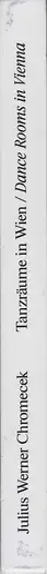 Book spine: Julius Werner Chromecek - Tanzräume in Wien / Dance Rooms in Vienna