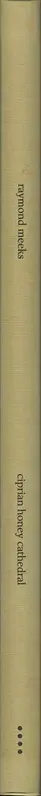 Book spine: Raymond Meeks - ciprian honey cathedral