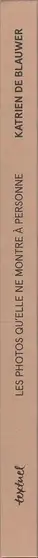 Katrien de Blauwer - Les photos qu’elle ne montre à personne