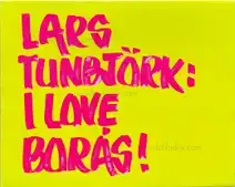 Lars Tunbjörk - I love Borås