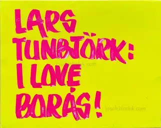 Lars Tunbjörk - I love Borås