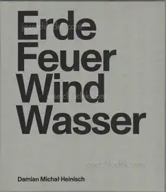 Damian Michał Heinisch - Erde, Feuer, Wind, Wasser