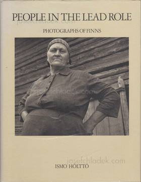 Ismo Höltto People in the Lead Role : Photographs of Finns