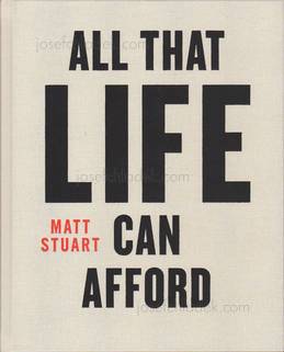 Matt Stuart All That Life Can Afford