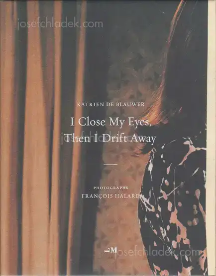Cover of Katrien de Blauwer - I Close My Eyes, Then I Drift Away