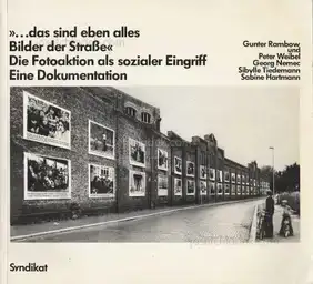 Gunter Rambow - Das sind eben alles Bilder der Strasse. Die Fotoaktion als sozialer Eingriff