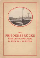 Gemeinde Wien - Die Friedensbrücke über den Donaukanal in Wien IX. und XX. Bezirk