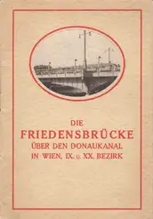 Gemeinde Wien - Die Friedensbrücke über den Donaukanal in Wien IX. und XX. Bezirk